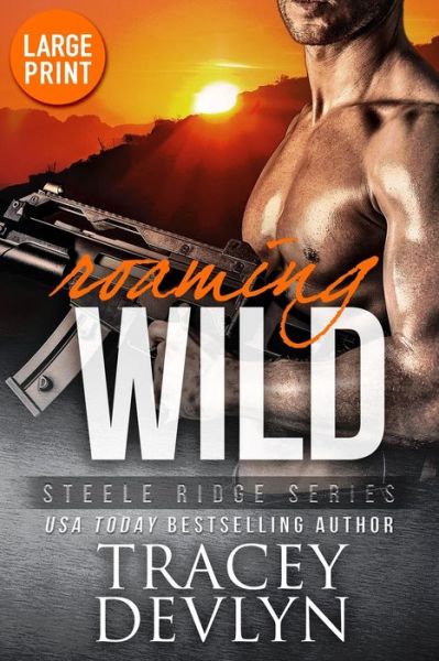 Cover for Tracey Devlyn · Roaming Wild (Paperback Book) [Large Print edition] (2019)