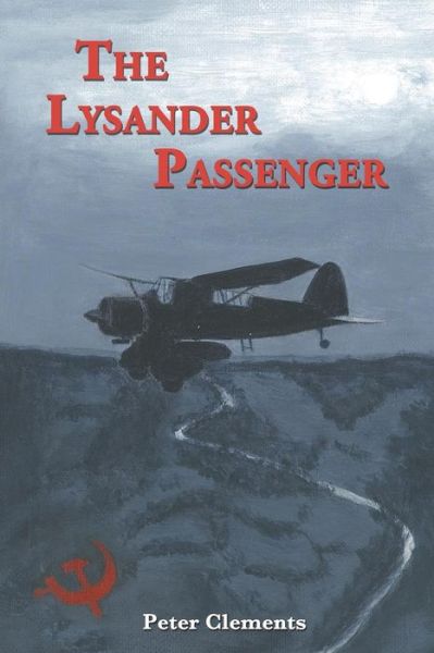 Cover for Peter Clements · The Lysander Passenger (Pocketbok) (2018)