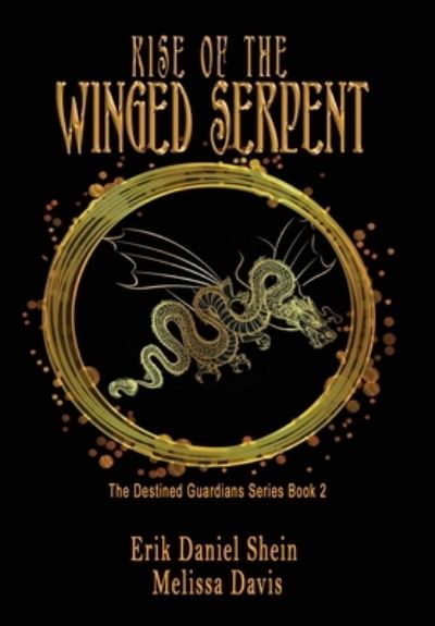 Cover for Erik Daniel Shein · Rise of the Winged Serpent (Hardcover bog) (2018)