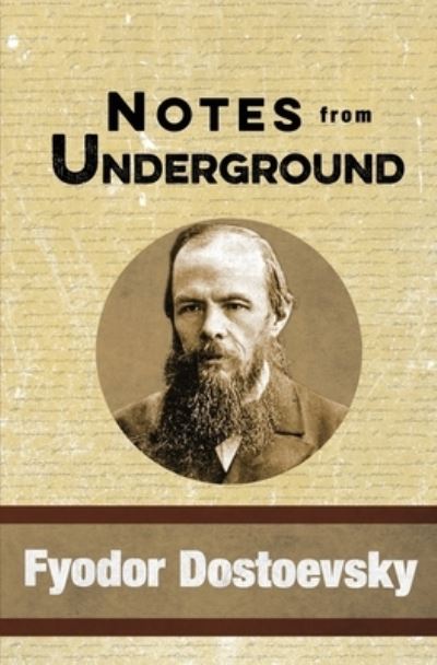 Notes from Underground - Fyodor Dostoevsky - Livros - SDE Classics - 9781949982282 - 12 de setembro de 2019