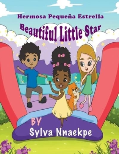 Beautiful Little Star - Sylva Nnaekpe - Książki - SILSNORRA LLC - 9781951792282 - 8 kwietnia 2020