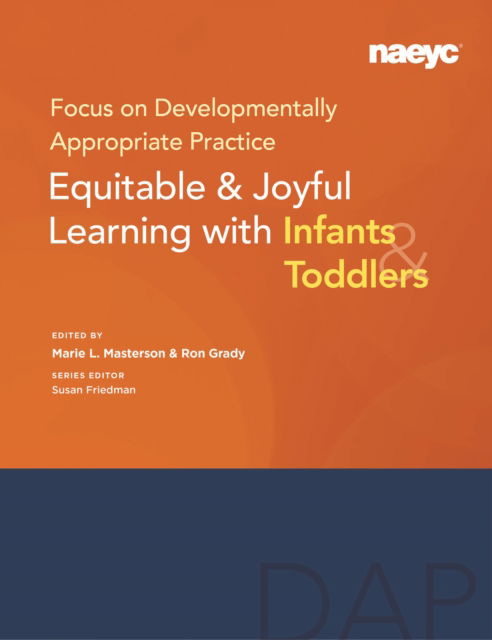 Cover for Marie L. Masterson · Focus on Developmentally Appropriate Practice: Equitable and Joyful Learning with Infants and Toddlers (Paperback Book) (2024)