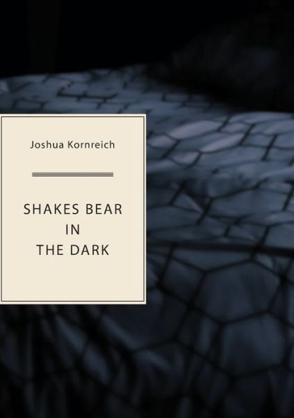 Cover for Joshua Kornreich · Shakes Bear in the Dark (Paperback Book) (2022)