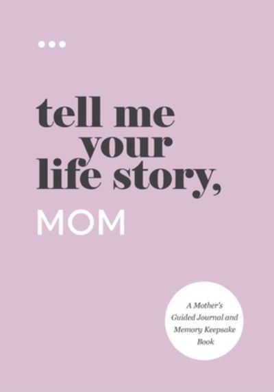 Cover for Questions about Me · Tell Me Your Life Story, Mom - Tell Me Your Life Story (Paperback Book) (2021)