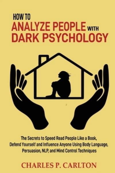 Cover for Charles P Carlton · How to Analyze People with Dark Psychology (Paperback Book) (2020)
