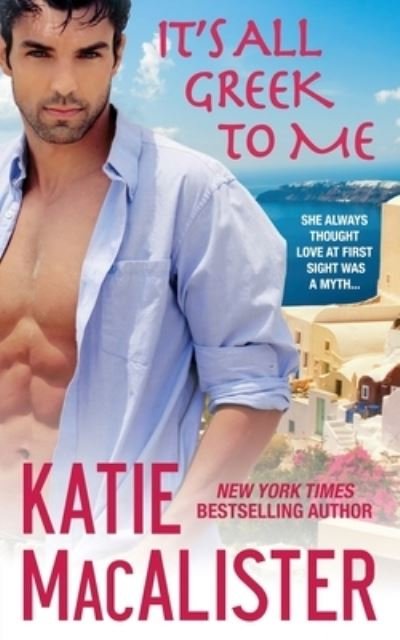It's All Greek to Me - Katie MacAlister - Livres - Fat Cat Books - 9781952737282 - 19 avril 2021