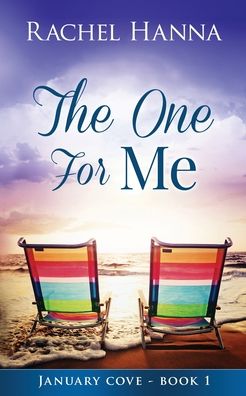 Cover for Rachel Hanna · The One For Me - January Cove (Paperback Book) (2013)