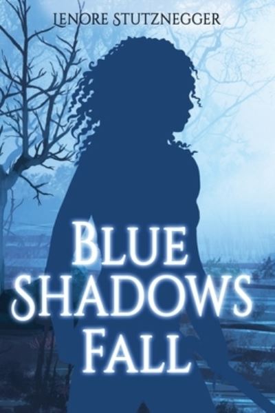 Cover for Lenore Stutznegger · Blue Shadows Fall (Paperback Book) (2021)