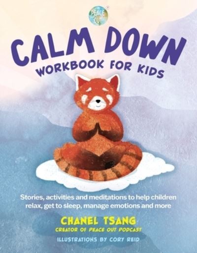 Cover for Chanel Tsang · Calm Down Workbook for Kids (Peace Out): Stories, activities and meditations to help children relax, get to sleep, manage emotions and more (Pocketbok) (2023)