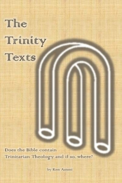 Cover for Ken Ammi · The Trinity Texts (Pocketbok) (2017)