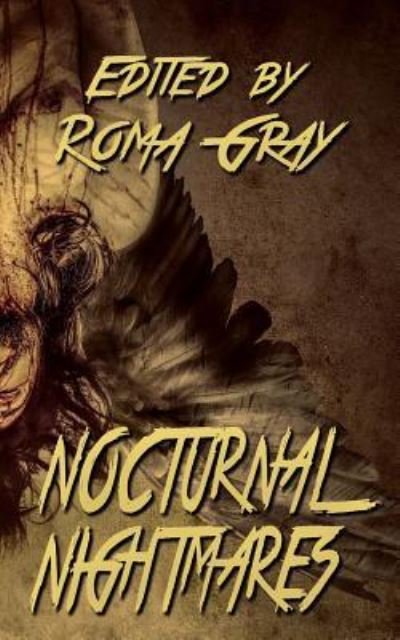 Nocturnal Nightmares - Roma Gray - Kirjat - Createspace Independent Publishing Platf - 9781976188282 - lauantai 9. syyskuuta 2017