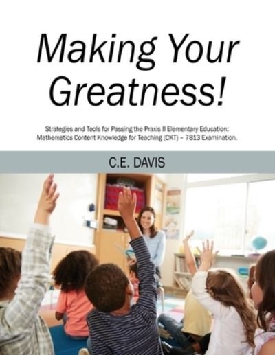 Cover for Outskirts Press · Making Your Greatness! Strategies and Tools for Passing the Praxis II Elementary Education (Taschenbuch) (2022)