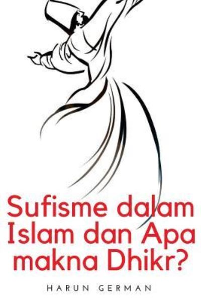 Cover for Harun German · Sufisme Dalam Islam Dan APA Makna Dhikr? (Paperback Book) (2017)