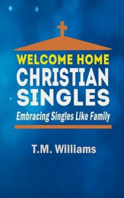 Cover for T M Williams · Welcome Home Christian Singles (Paperback Book) (2017)