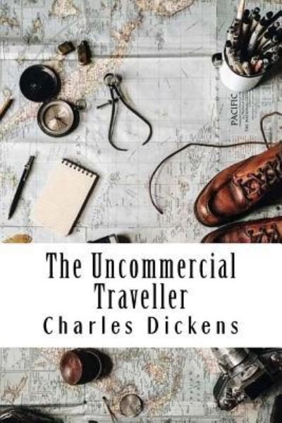 Cover for Dickens · The Uncommercial Traveller (Paperback Book) (2017)