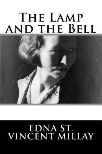 Cover for Edna St Vincent Millay · The Lamp and the Bell (Paperback Book) (2017)