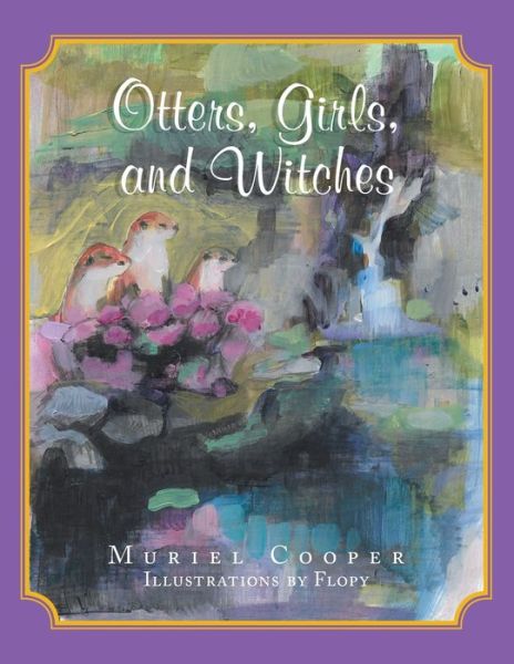 Cover for Muriel Cooper · Otters, Girls, and Witches (Paperback Book) (2019)