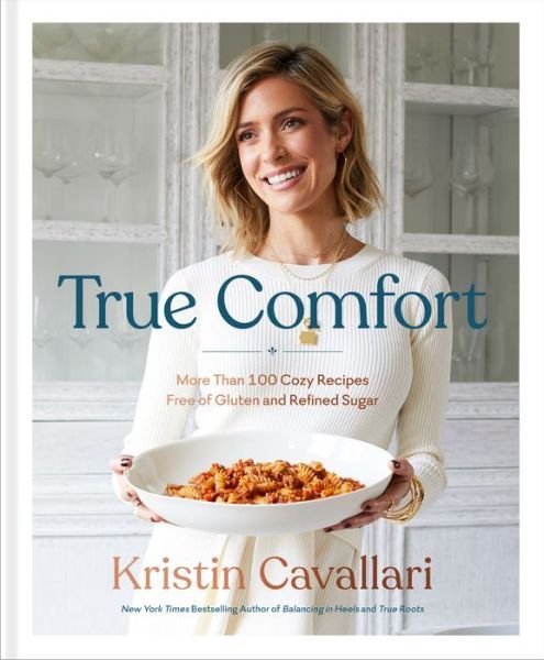 Cover for Kristin Cavallari · True Comfort (Hardcover Book) (2020)
