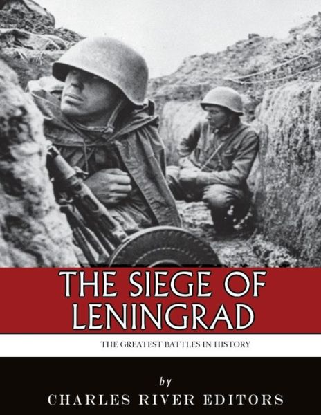 The Greatest Battles in History - Charles River Editors - Books - Createspace Independent Publishing Platf - 9781985449282 - February 14, 2018