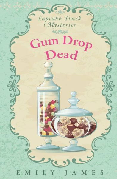 Cover for Emily James · Gum Drop Dead (Paperback Book) (2020)