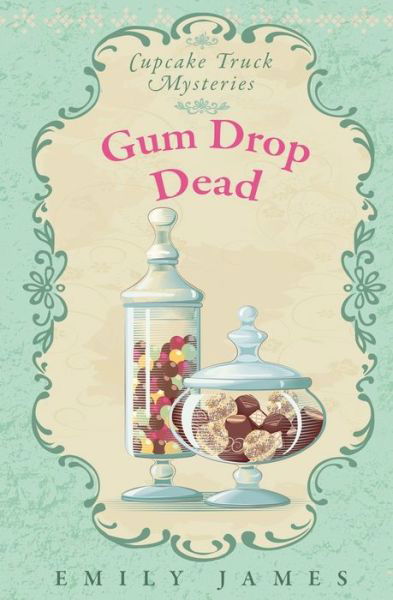 Cover for Emily James · Gum Drop Dead (Pocketbok) (2020)