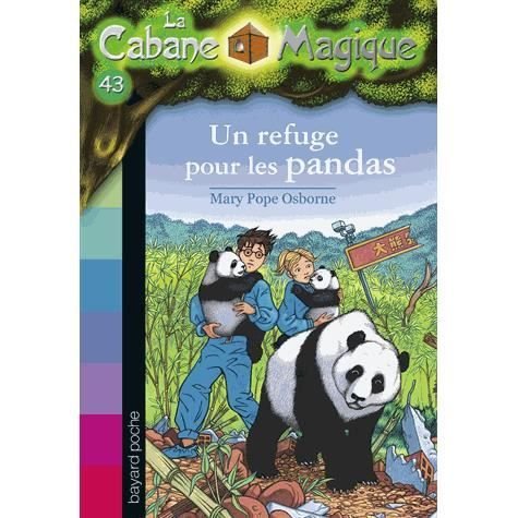 Cover for Mary Pope Osborne · La Cabane Magique: Cabane Magique 43/Un refuge pour les pandas (Pocketbok) (2013)