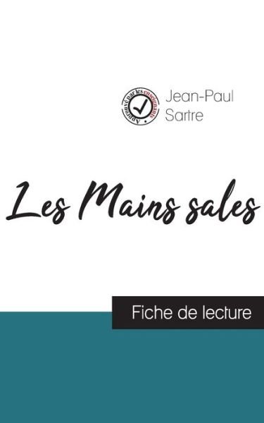 Cover for Jean-Paul Sartre · Les Mains sales de Jean-Paul Sartre (fiche de lecture et analyse complete de l'oeuvre) (Paperback Bog) (2023)