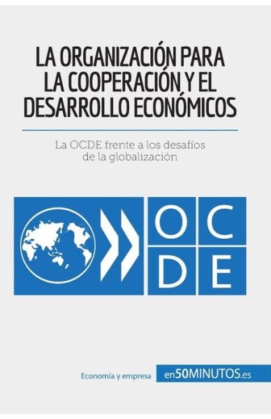Cover for 50minutos · La Organizacion para la Cooperacion y el Desarrollo Economicos (Taschenbuch) (2017)