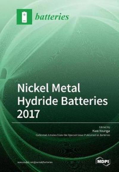 Nickel Metal Hydride Batteries 2017 - Kwo Young - Books - Mdpi AG - 9783038428282 - April 16, 2018