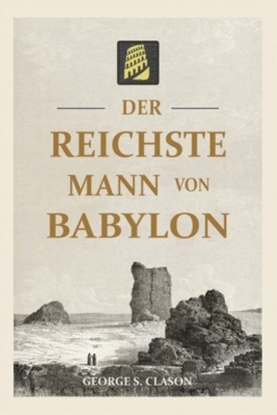 Cover for George S Clason · Der reichste Mann von Babylon (Paperback Book) (2021)