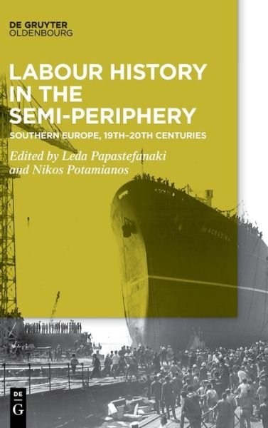 Cover for Leda Papastefanaki · Labour History in the Semi-periphery (Hardcover Book) (2020)