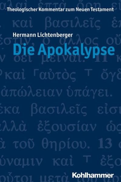 Cover for Hermann Lichtenberger · Die Apokalypse (Theologischer Kommentar Zum Neuen Testament (Thknt)) (Paperback Book) [German edition] (2013)