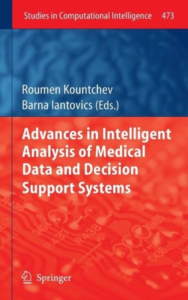 Cover for Roumen Kountchev · Advances in Intelligent Analysis of Medical Data and Decision Support Systems - Studies in Computational Intelligence (Hardcover bog) [2013 edition] (2013)
