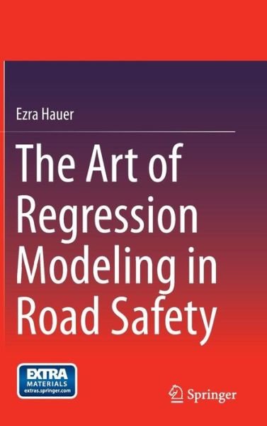 Cover for Ezra Hauer · The Art of Regression Modeling in Road Safety (Hardcover bog) [2015 edition] (2015)