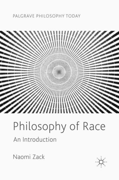 Cover for Naomi Zack · Philosophy of Race: An Introduction - Palgrave Philosophy Today (Paperback Book) [1st ed. 2018 edition] (2018)