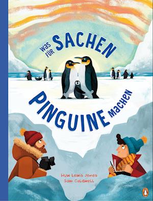 Cover for Huw Lewis Jones · Was für Sachen Pinguine machen (Buch) (2024)