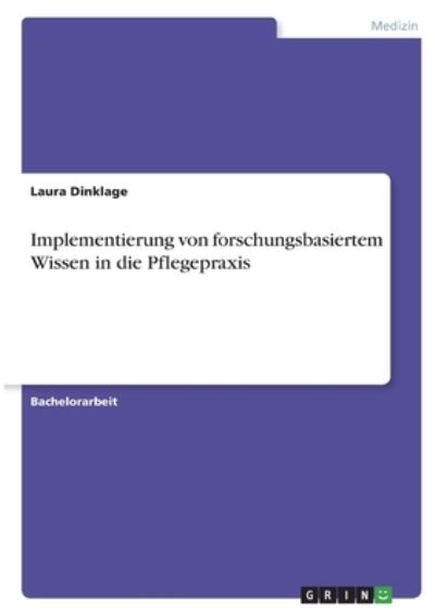 Cover for Laura Dinklage · Implementierung von forschungsbasiertem Wissen in die Pflegepraxis (Paperback Book) (2021)