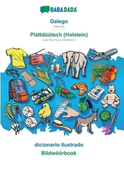 Cover for Babadada GmbH · BABADADA, Galego - Plattduutsch (Holstein), dicionario ilustrado - Bildwoorbook: Galician - Low German (Holstein), visual dictionary (Paperback Book) (2022)