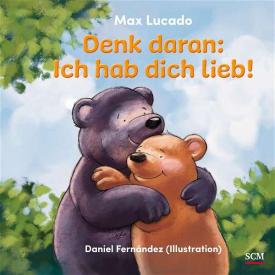 Cover for Max Lucado · Denk daran: Ich hab dich lieb! (Gebundenes Buch) (2021)