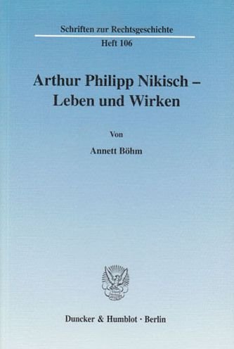 Arthur Philipp Nikisch - Leben und - Böhm - Bøger -  - 9783428111282 - 3. december 2003