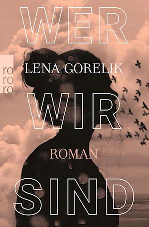Cover for Lena Gorelik · Wer wir sind (Book) (2022)