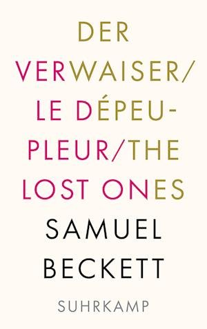 Der Verwaiser. Le dépeupleur. The Lost Ones - Samuel Beckett - Books - Suhrkamp - 9783518243282 - August 1, 2022