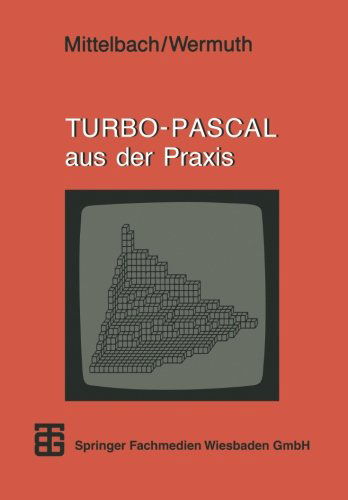 Cover for Prof Henning Mittelbach · Turbo-Pascal Aus Der Praxis - Mikrocomputer-Praxis (Paperback Book) [1987 edition] (1989)