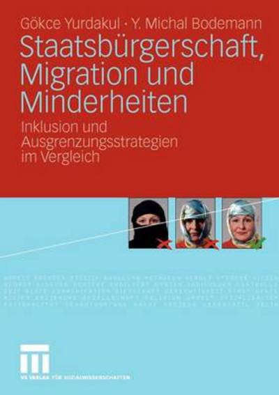 Cover for Goekce Yurdakul · Staatsburgerschaft, Migration Und Minderheiten: Inklusion Und Ausgrenzungsstrategien Im Vergleich (Paperback Bog) [2010 edition] (2010)