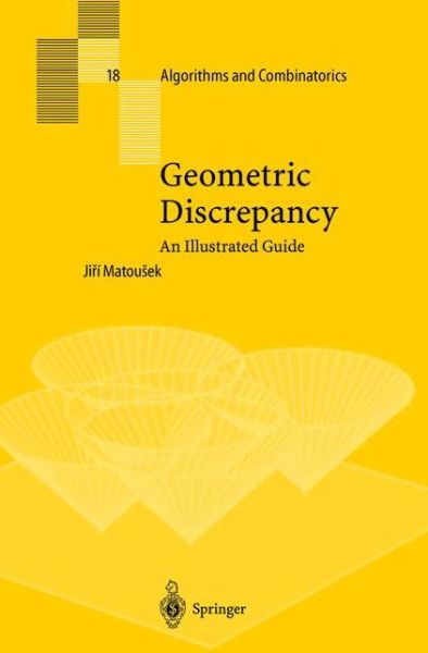 Cover for Jiri Matousek · Geometric Discrepancy: An Illustrated Guide - Algorithms and Combinatorics (Hardcover Book) [1999 edition] (1999)