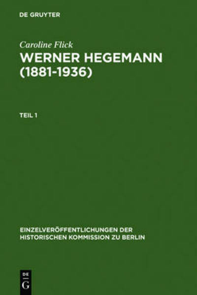 Cover for Caroline Flick · Werner Hegemann (1881-1936): Stadtplanung, Architektur, Politik - Ein Arbeitsleben in Europa Und Den USA - Einzelveroeffentlichungen der Historischen Kommission Zu Berl (Innbunden bok) [Reprint 2011 edition] (2005)