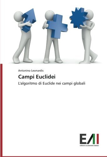 Campi Euclidei: L'algoritmo Di Euclide Nei Campi Globali - Antonino Leonardis - Libros - Edizioni Accademiche Italiane - 9783639656282 - 18 de agosto de 2014
