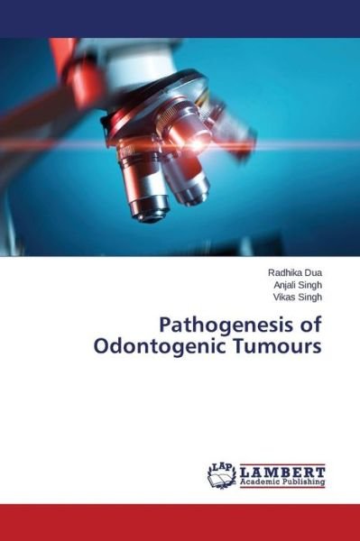 Cover for Dua Radhika · Pathogenesis of Odontogenic Tumours (Paperback Bog) (2015)
