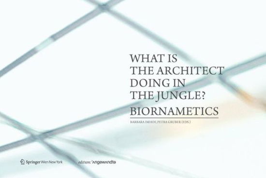 Cover for What is the Architect Doing in the Jungle? Biornametics. - Edition Angewandte (Paperback Book) (2013)