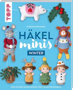 Häkel-Minis: Winter - Doerthe Eisterlehner - Books - Frech - 9783735871282 - October 15, 2024